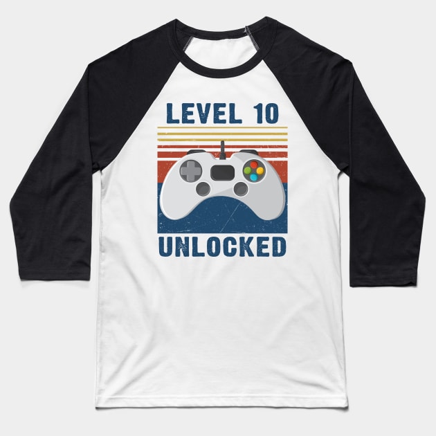 Level 10 unlocked funny gamer 10th birthday Baseball T-Shirt by Sauconmua Conlaigi99